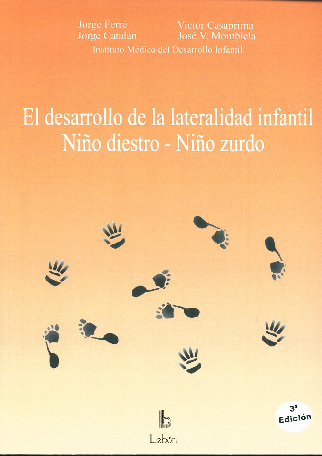 Portada del libro 9788489963061 El Desarrollo de la Lateralidad Infantil: Niño Diestro-Niño Zurdo