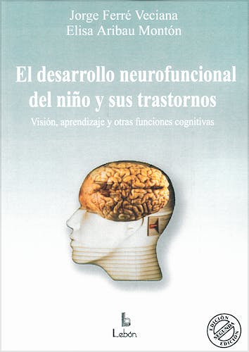 Portada del libro 9788489963801 El Desarrollo Neurofuncional del Niño y Sus Trastornos. Vision, Aprendizaje y Otras Funciones Cognitivas