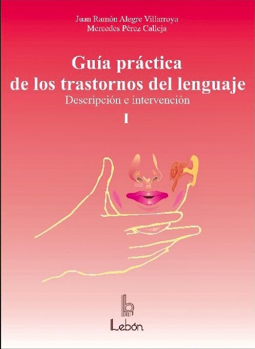 Portada del libro 9788489963856 Guia Practica de los Trastornos del Lenguaje. Descripcion e Intervencion. 2 Vols