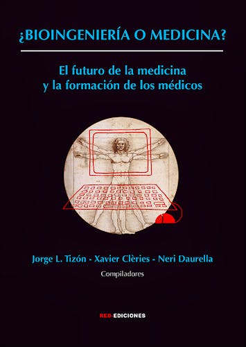 Portada del libro 9788490073247 ¿Bioingeniería o Medicina? El Futuro de la Medicina y la Formación de los Médicos