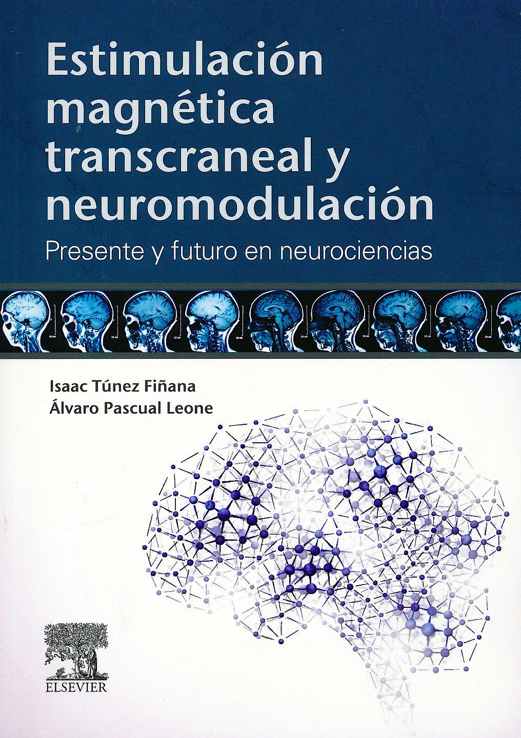 Portada del libro 9788490224977 Estimulación Magnética Transcraneal y Neuromodulación. Presente y Futuro en Neurociencias