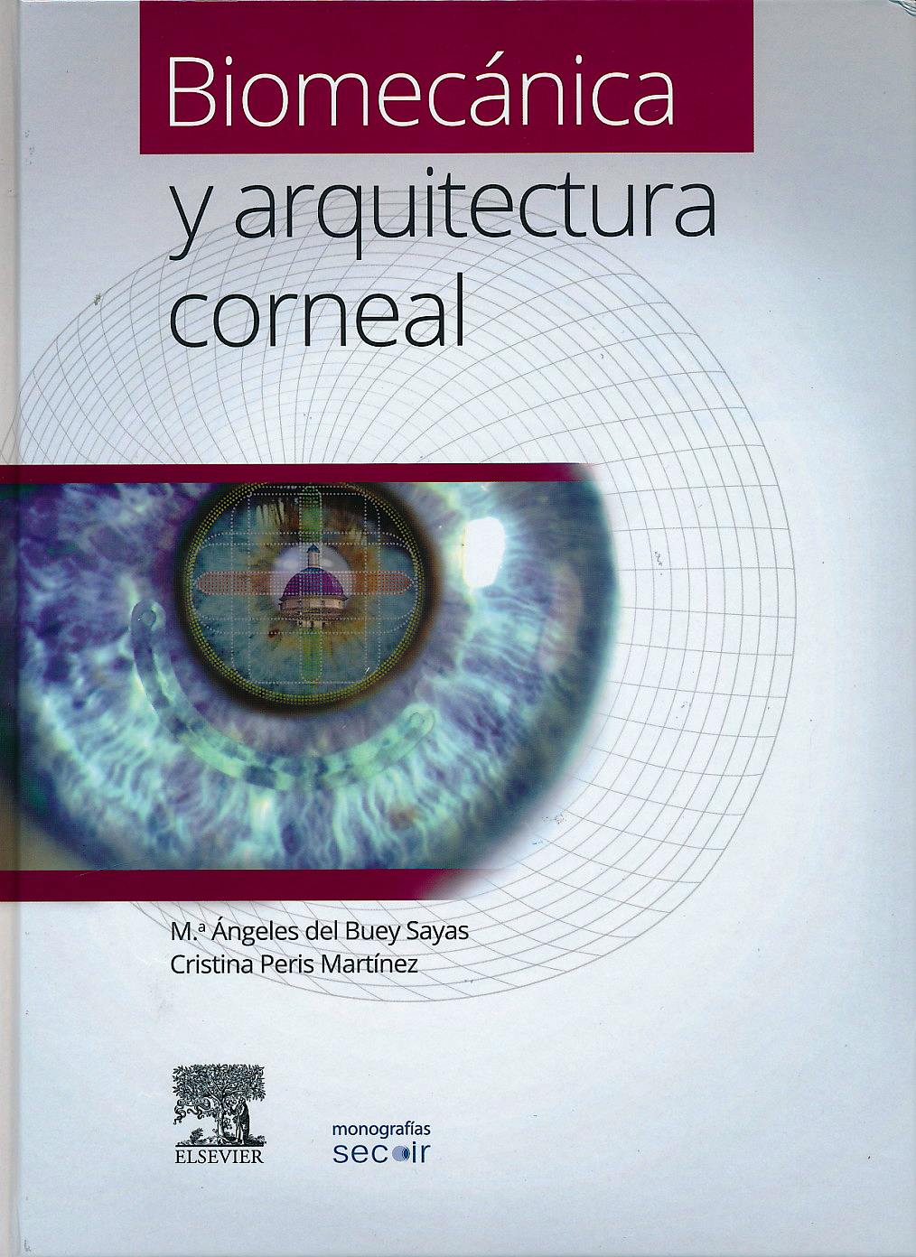Portada del libro 9788490226490 Biomecánica y Arquitectura Corneal (Monografias SECOIR)