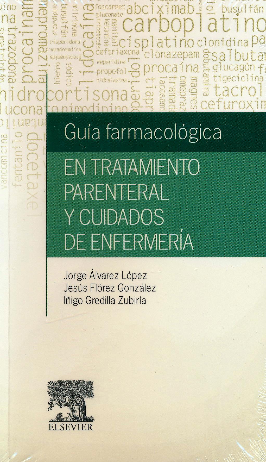 Portada del libro 9788490227107 Guía Farmacológica en Tratamiento Parenteral y Cuidados de Enfermería