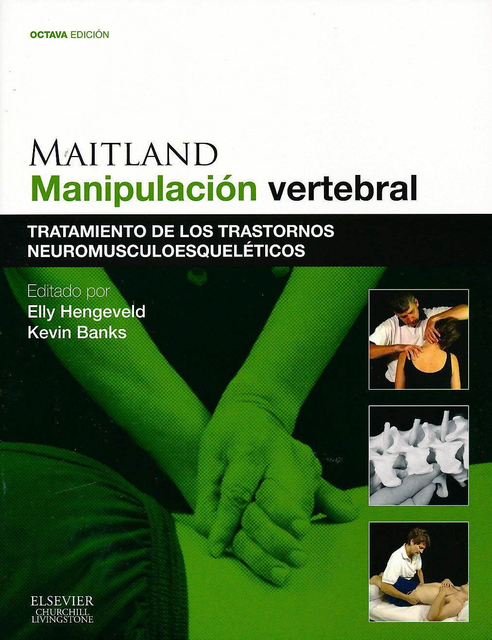 Portada del libro 9788490228142 Maitland Manipulación Vertebral. Tratamiento de los Trastornos Neuromusculoesquéleticos