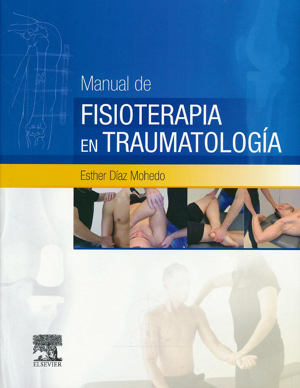 Manual de Fisioterapia en Traumatología: 9788490228715: Díaz, E. | axon.es