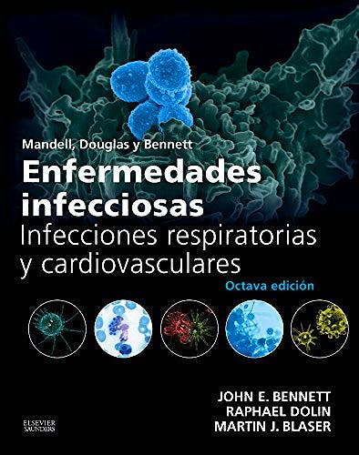 Portada del libro 9788490229231 Mandell, Douglas y Bennett Enfermedades Infecciosas. Infecciones Respiratorias y Cardiovasculares