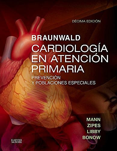 Portada del libro 9788490229293 Braunwald Cardiología en Atención Primaria. Prevención y Poblaciones Especiales