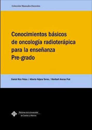 Portada del libro 9788490442142 Conocimientos Basicos de Oncologia Radioterapica para la Enseñanza Pre-Grado