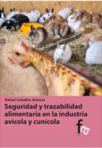 Portada del libro 9788490511480 Seguridad y Trazabilidad Alimentaria en la Industria Avicola y Cunicola