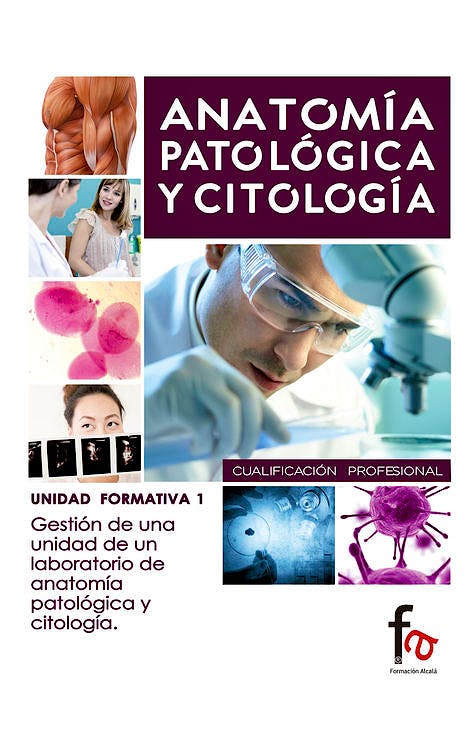 Portada del libro 9788490513750 Gestión de Unidad de un Laboratorio de Anatomía Patológica y Citología (Anatomía Patológica y Citología. Unidad Formativa 1)