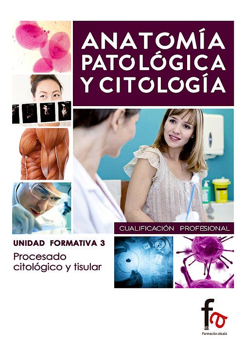 Portada del libro 9788490513804 Procesado Citologico y Tisular (Anatomia Patologica y Citologia. Unidad Formativa 3)