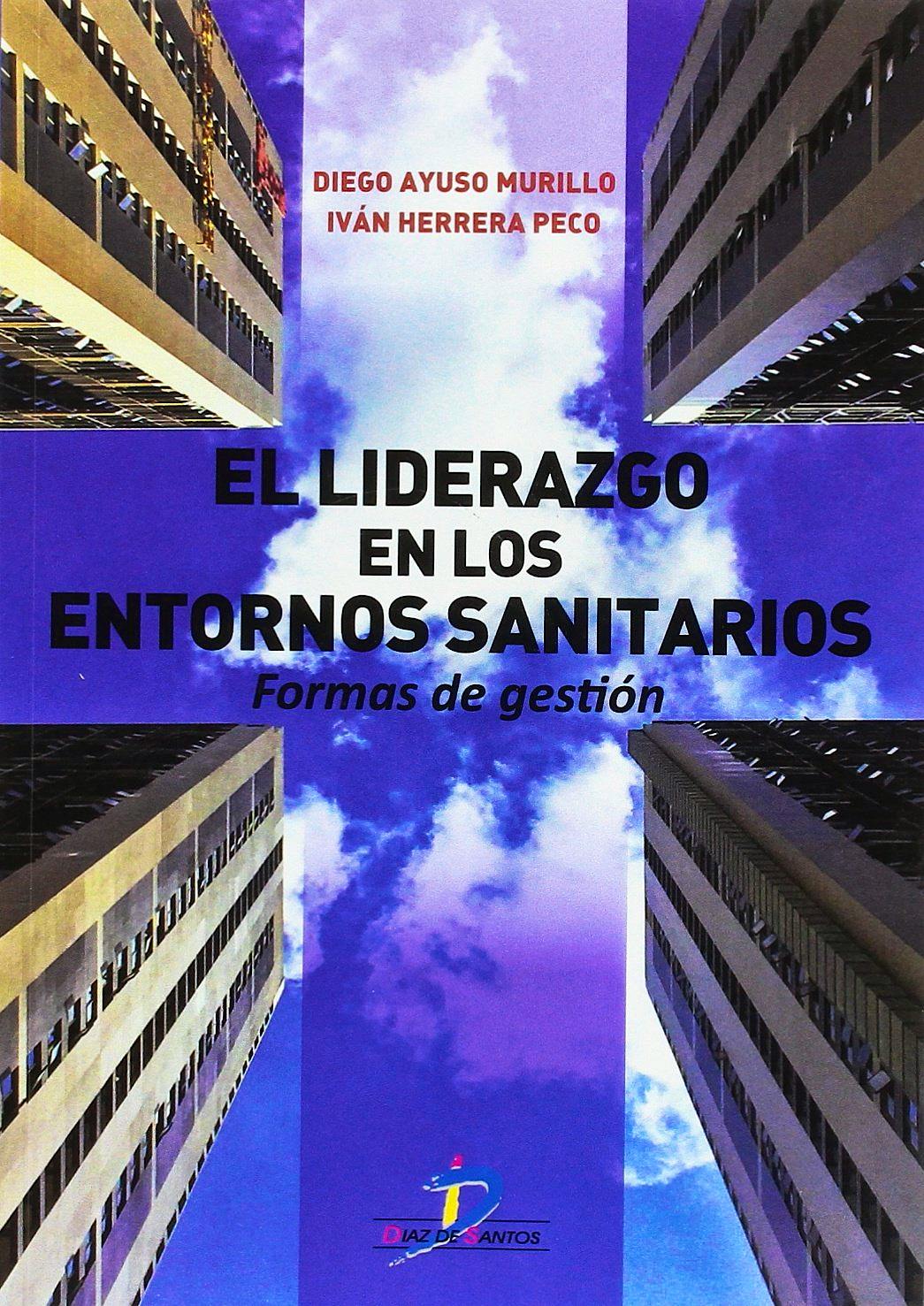Portada del libro 9788490520796 El Liderazgo en los Entornos Sanitarios. Formas de Gestión