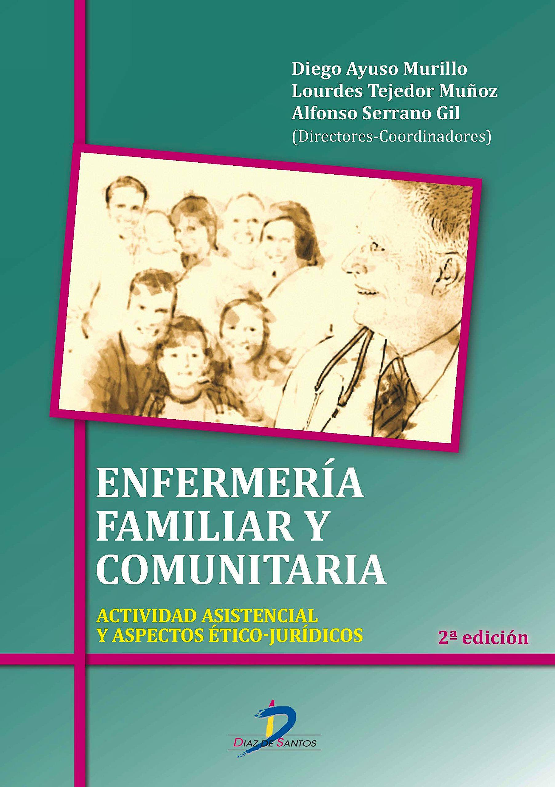 Portada del libro 9788490520826 Enfermería Familiar y Comunitaria. Actividad Asistencial y Aspectos Ético-Jurídicos