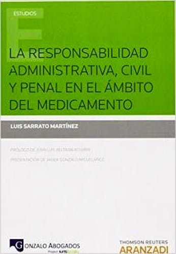 Portada del libro 9788490596432 La Responsabilidad Administrativa, Civil y Penal en el Ámbito del Medicamento