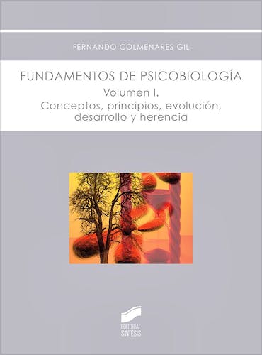 Portada del libro 9788490771952 Fundamentos de Psicobiología, Vol. 1: Conceptos, Principios, Evolución, Desarrollo y Herencia