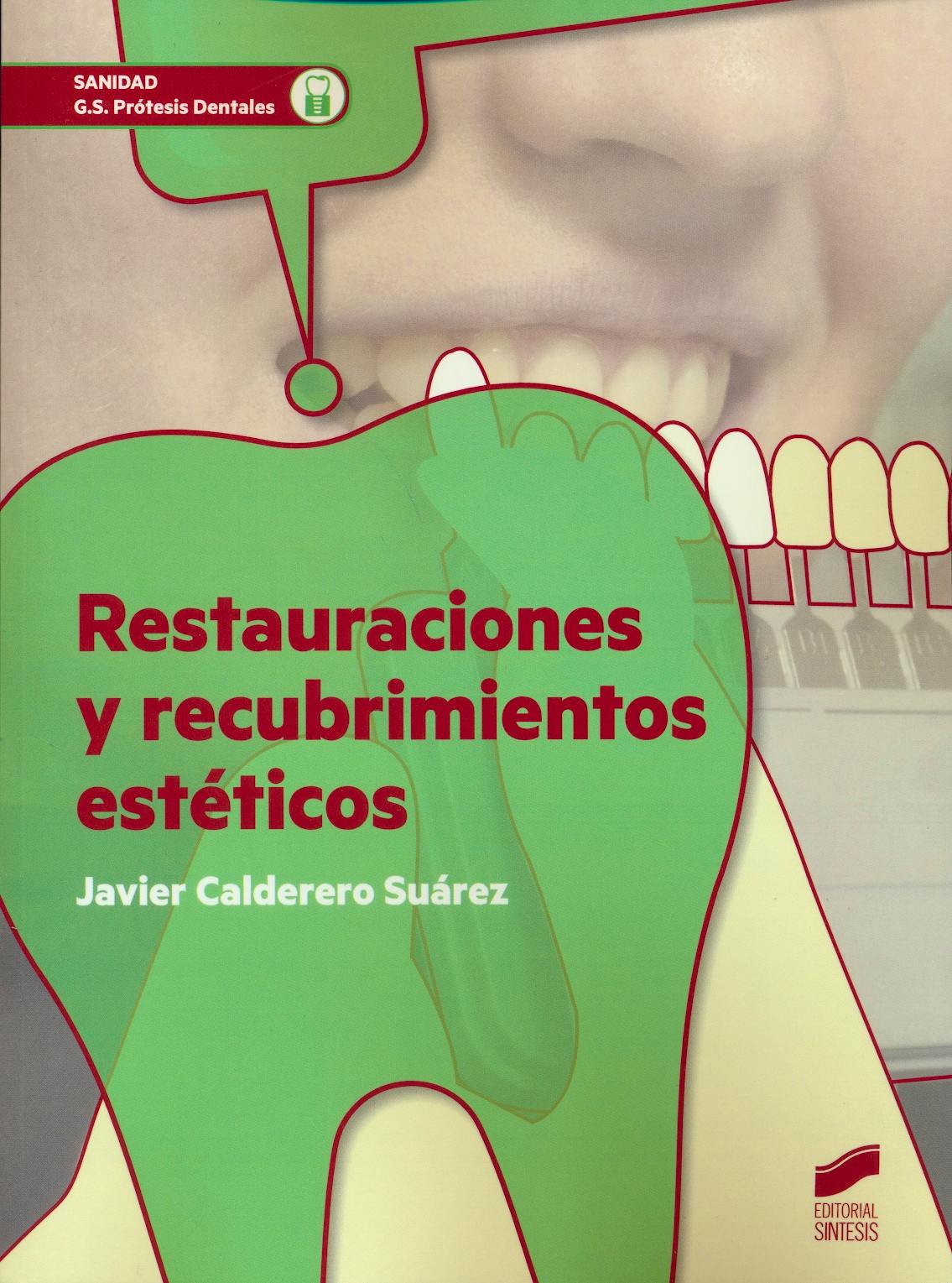 Portada del libro 9788490772775 Restauraciones y Recubrimientos Estéticos (Grado Superior Prótesis Dentales)