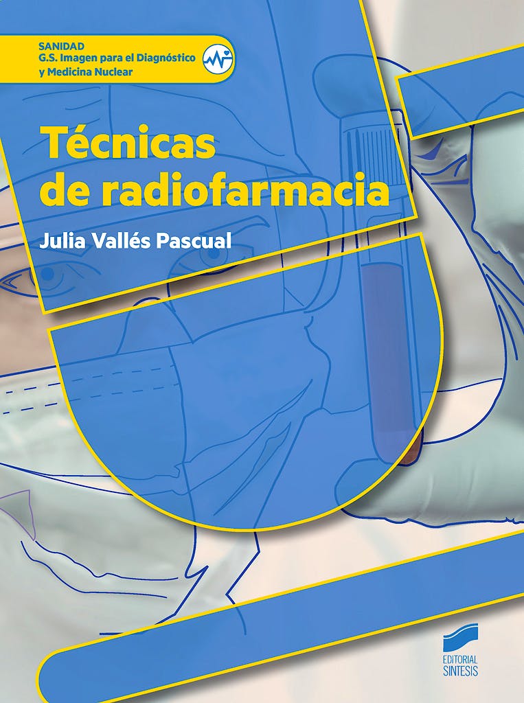 Portada del libro 9788490773383 Técnicas de Radiofarmacia (Grado Superior Imagen para el Diagnóstico y Medicina Nuclear)