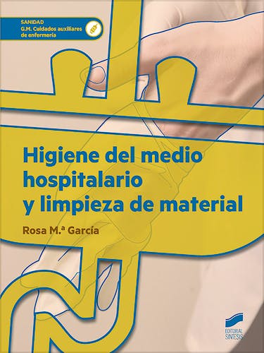 Portada del libro 9788490773390 Higiene del Medio Hospitalario y Limpieza de Material (Grado Medio Cuidados Auxiliares de Enfermería)