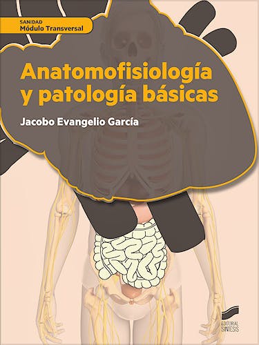Portada del libro 9788490773666 Anatomofisiología y Patología Básicas (Módulo Transversal)