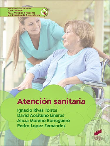 Portada del libro 9788490773819 Atención Sanitaria (Grado Medio Atención a Personas en Situación de Dependencia)