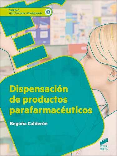 Portada del libro 9788490773918 Dispensación de Productos Parafarmacéuticos (Grado Medio Farmacia y Parafarmacia)