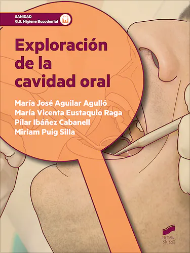 Portada del libro 9788490774946 Exploración de la Cavidad Oral (Grado Superior Higiene Bucodental)