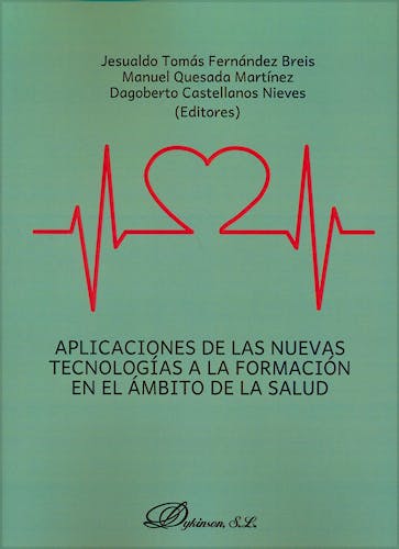 Portada del libro 9788490856000 Aplicaciones de las Nuevas Tecnologías a la Formación en el Ámbito de la Salud