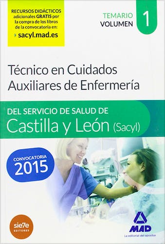 Portada del libro 9788490933305 Técnico en Cuidados Auxiliares de Enfermería del Servicio de Salud de Castilla y León (SACYL). Temario, Vol. 1
