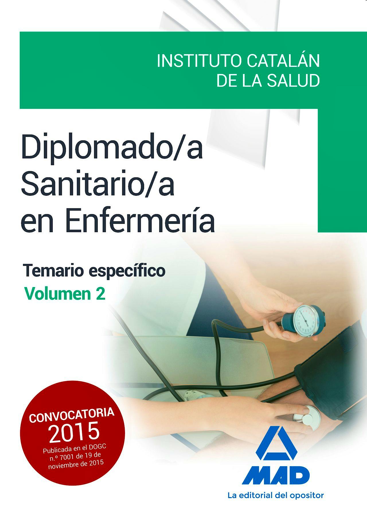 Portada del libro 9788490936351 Diplomado/a Sanitario/a en Enfermeria Instituto Catalan de la Salud. Temario Especifico, Vol. 2