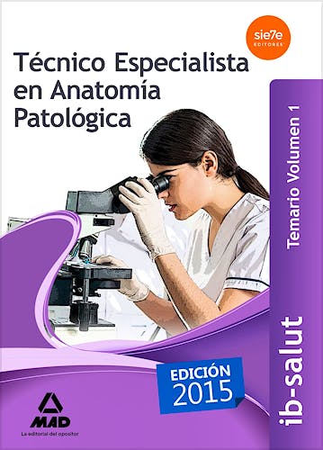 Portada del libro 9788490936412 Tecnico Especialista en Anatomia Patologica Servicio de Salud de las Illes Balears (Ib-Salut). Temario, Vol. 1