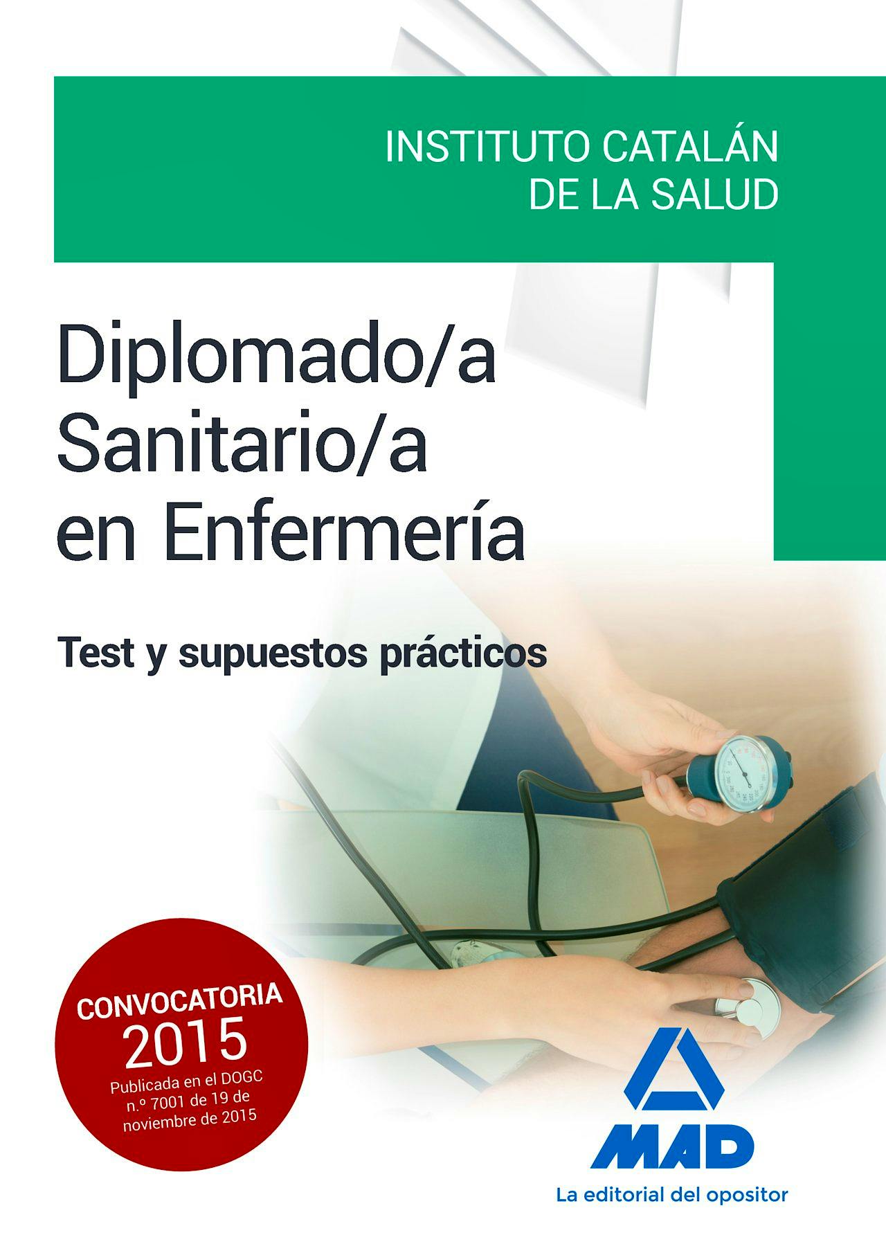 Portada del libro 9788490936559 Diplomado/a Sanitario/a en Enfermeria Instituto Catalan de la Salud. Test y Supuestos Practicos