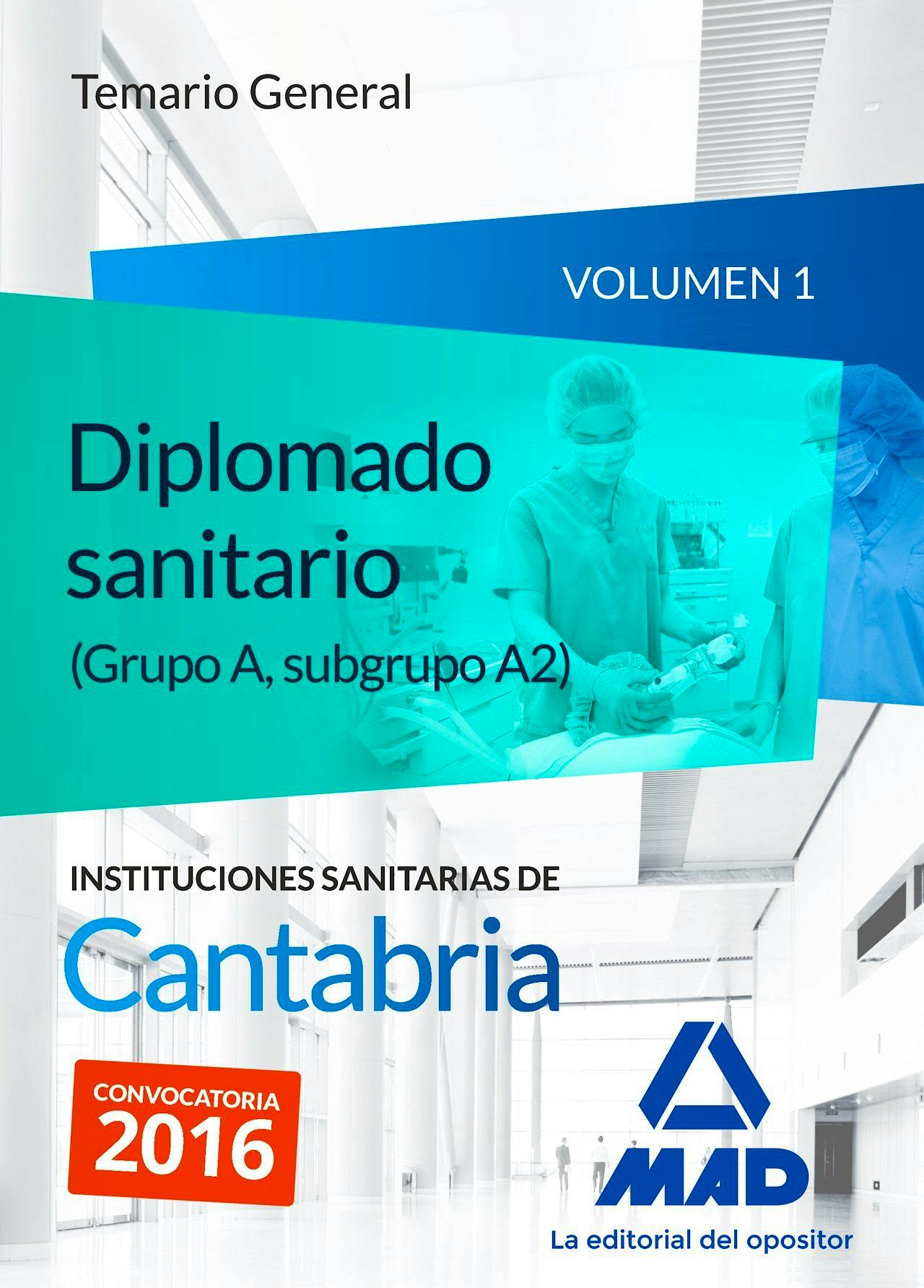 Portada del libro 9788490939222 Diplomado Sanitario (Grupo A, Subgrupo A2) Instituciones Sanitarias de Cantabria. Temario General, Vol. 1