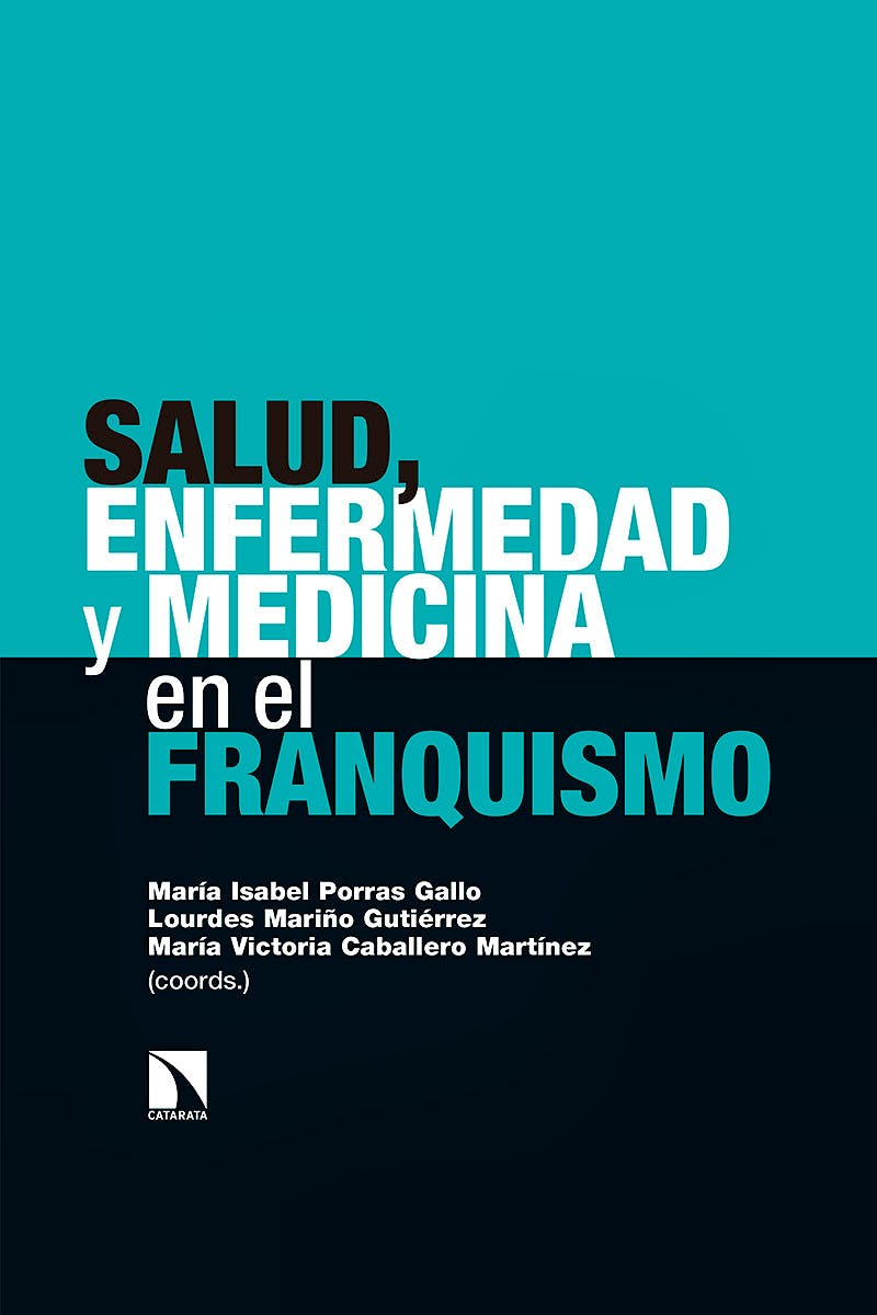 Portada del libro 9788490978894 Salud, Enfermedad y Medicina en el Franquismo