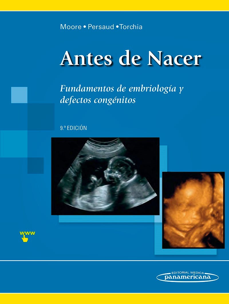 Portada del libro 9788491100324 Antes de Nacer. Fundamentos de Embriología y Defectos Congénitos + Acceso Online