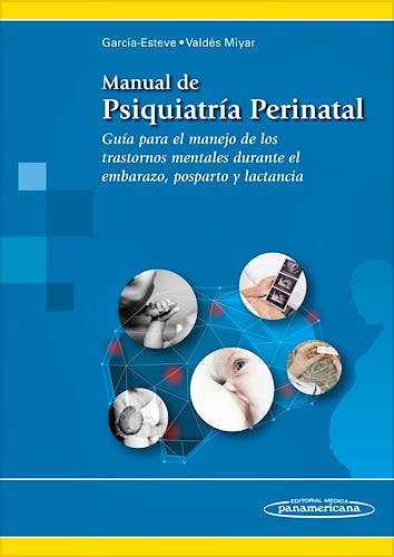 Portada del libro 9788491100447 Manual de Psiquiatría Perinatal. Guía para el Manejo de los Trastornos Mentales durante el Embarazo, Posparto y Lactancia