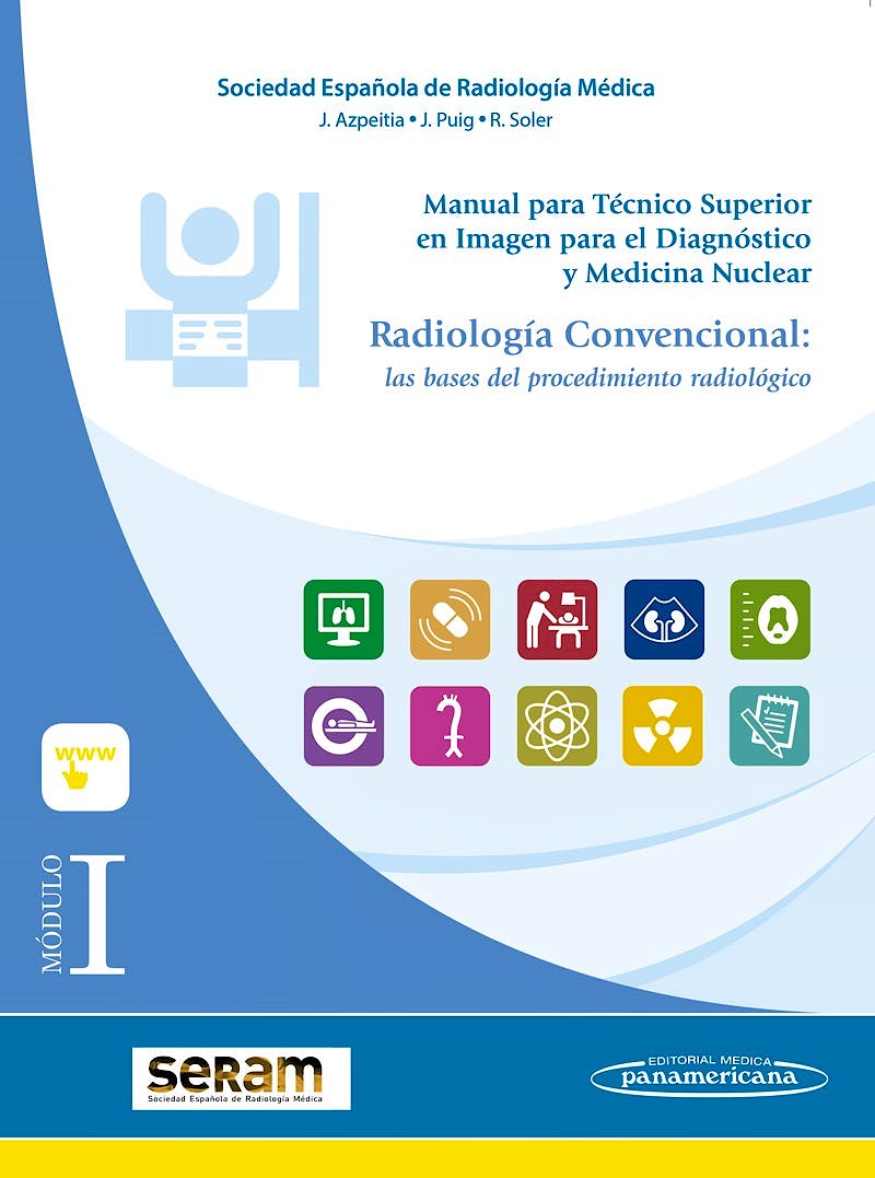 Portada del libro 9788491100706 Manual para Técnico Superior en Imagen para el Diagnóstico y Medicina Nuclear, Modulo I: Radiología Convencional: Las Bases…