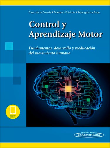 Portada del libro 9788491105374 Control y Aprendizaje Motor. Fundamentos, Desarrollo y Reeducación del Movimiento Humano