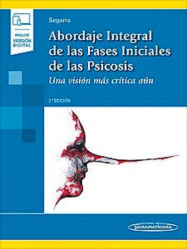 Portada del libro 9788491106012 Abordaje Integral de las Fases Iniciales de las Psicosis. Una Visión Más Crítica Aún