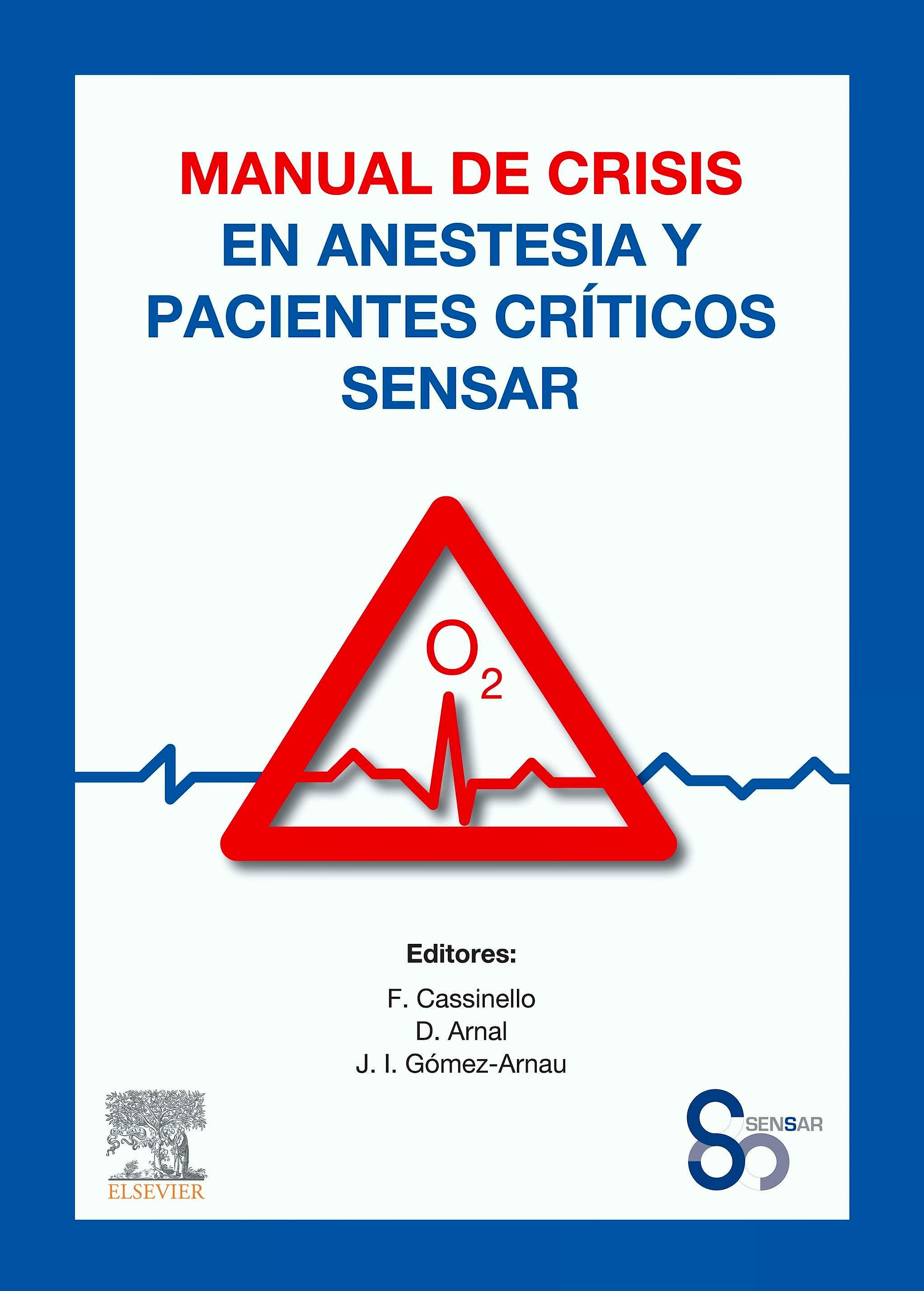 Portada del libro 9788491130741 Manual de Crisis en Anestesia y Pacientes Críticos SENSAR