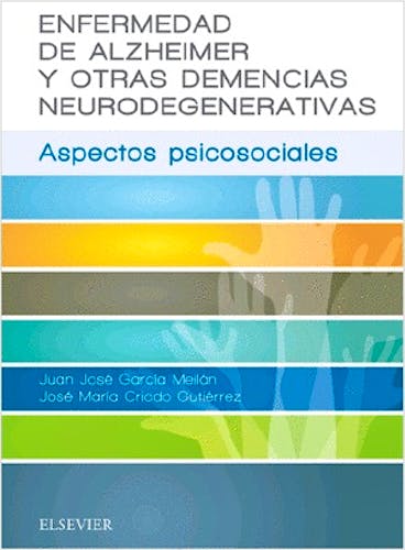 Portada del libro 9788491131434 Enfermedad de Alzheimer y Otras Demencias Neurodegenerativas. Aspectos Psicosociales