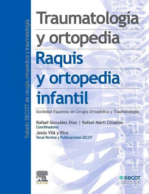 Traumatología Y Ortopedia. Raquis Y Ortopedia Infantil (Tratado SECOT ...