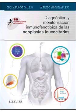 Portada del libro 9788491132493 Diagnóstico y Monitorización Inmunofenotípica de las Neoplasias Leucocitarias