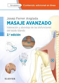 Portada del libro 9788491132516 Masaje Avanzado. Valoración y Abordaje de las Disfunciones del Tejido Blando + Acceso Online