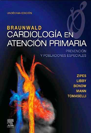 Portada del libro 9788491134701 Braunwald Cardiología en Atención Primaria. Prevención y Poblaciones Especiales