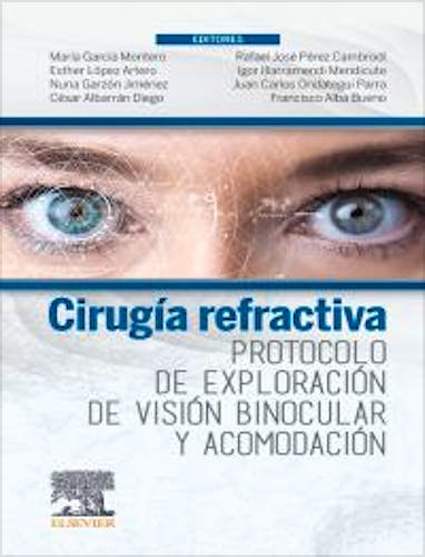 Portada del libro 9788491138327 Cirugía Refractiva. Protocolo de Exploración de Visión Binocular y Acomodación