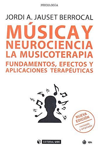 Portada del libro 9788491169826 Música y Neurociencia. La Musicoterapia. Fundamentos, Efectos y Aplicaciones Terapéuticas