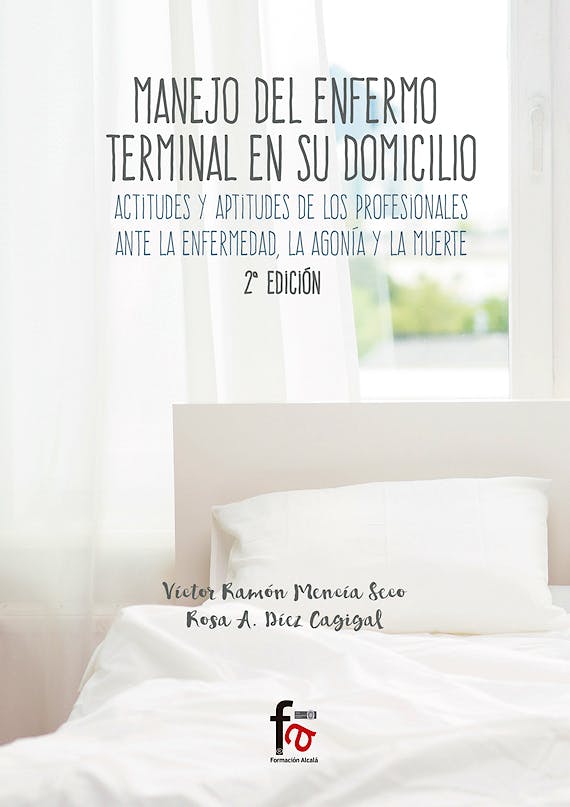 Portada del libro 9788491492863 Manejo del Enfermo Terminal en Su Domicilio. Actitudes y Aptitudes de los Profesionales ante la Enfermedad, la Agonia y la Muerte