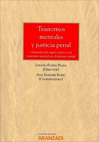 Portada del libro 9788491524489 Trastornos Mentales y Justicia Penal. Garantías del Sujeto Pasivo con Trastorno Mental en el Proceso Penal