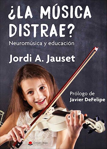 Portada del libro 9788491601401 ¿La Música Distrae? Neuromúsica y Educación