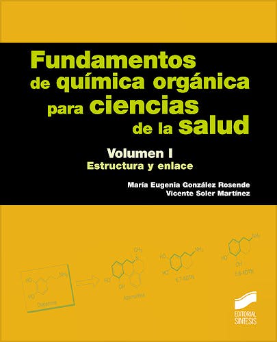 Portada del libro 9788491710912 Fundamentos de Química Orgánica para Ciencias de la Salud, Vol. I: Estructura y Enlace